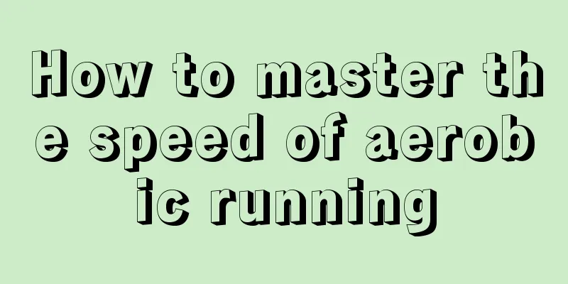 How to master the speed of aerobic running