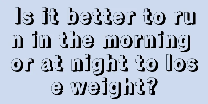 Is it better to run in the morning or at night to lose weight?