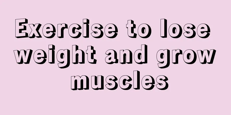 Exercise to lose weight and grow muscles