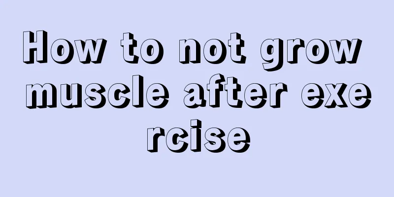 How to not grow muscle after exercise