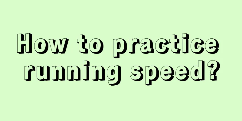 How to practice running speed?