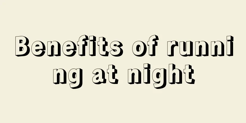 Benefits of running at night