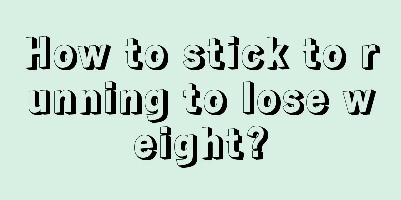 How to stick to running to lose weight?