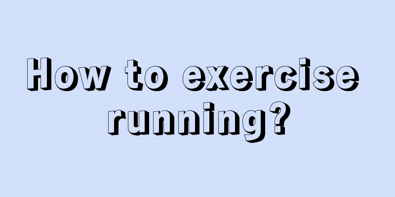 How to exercise running?