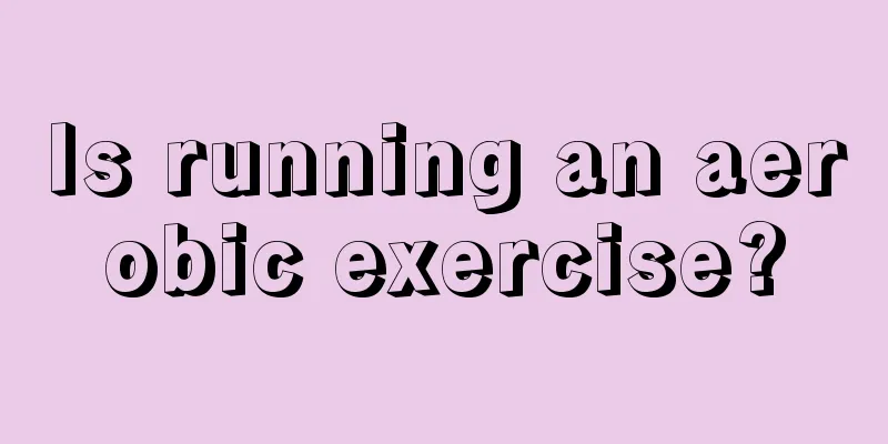 Is running an aerobic exercise?