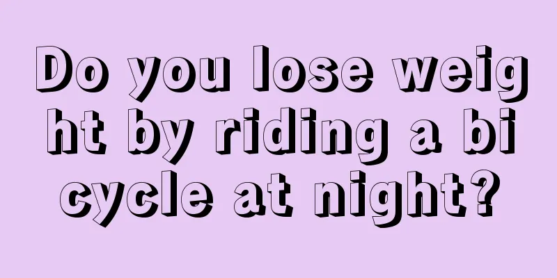 Do you lose weight by riding a bicycle at night?