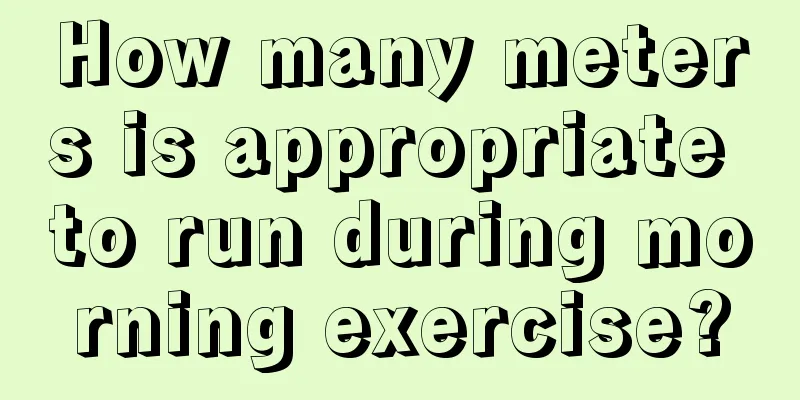 How many meters is appropriate to run during morning exercise?