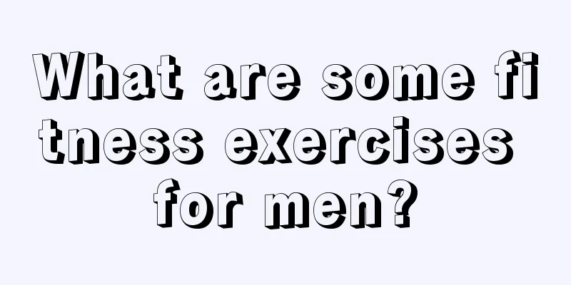 What are some fitness exercises for men?