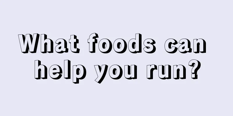 What foods can help you run?