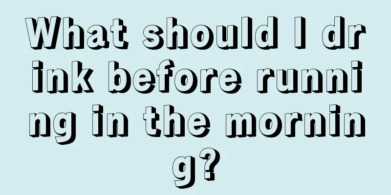 What should I drink before running in the morning?