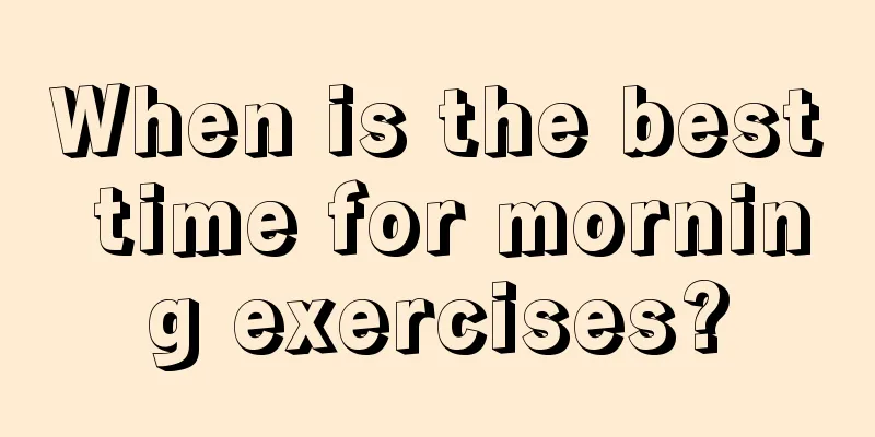 When is the best time for morning exercises?