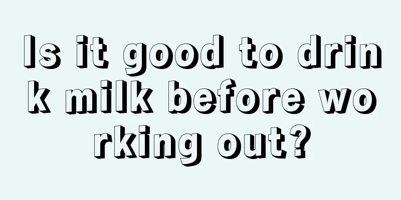 Is it good to drink milk before working out?