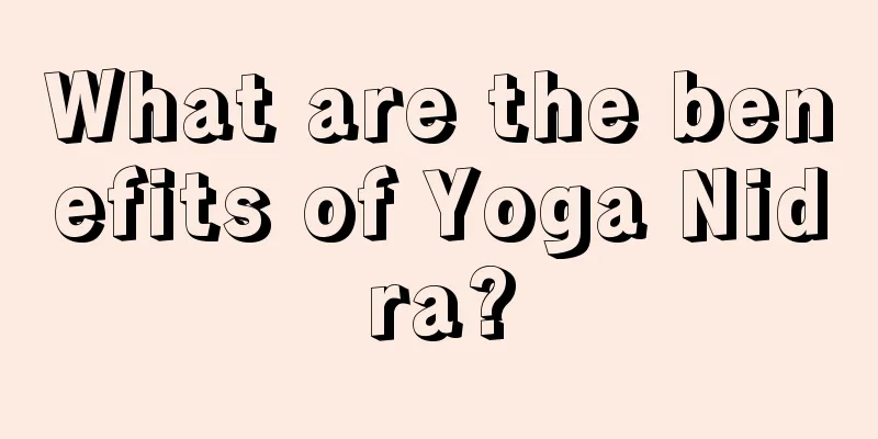 What are the benefits of Yoga Nidra?