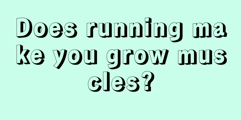 Does running make you grow muscles?