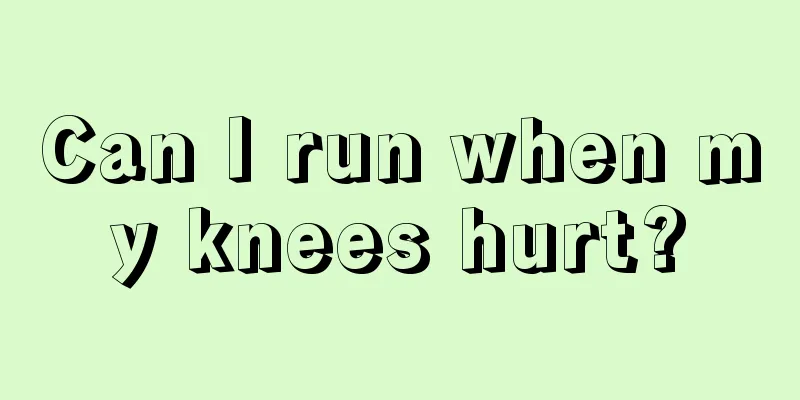 Can I run when my knees hurt?