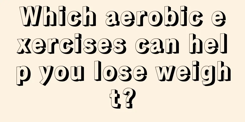 Which aerobic exercises can help you lose weight?