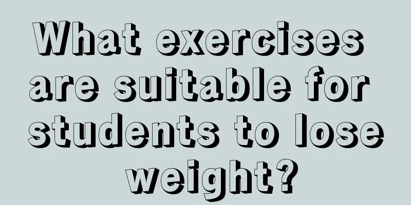 What exercises are suitable for students to lose weight?