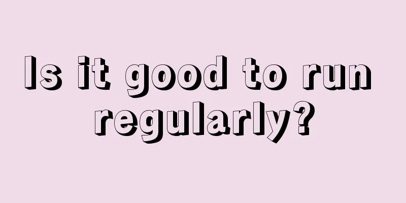 Is it good to run regularly?