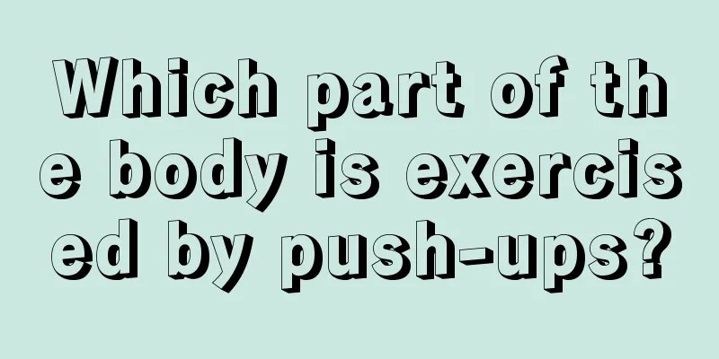 Which part of the body is exercised by push-ups?