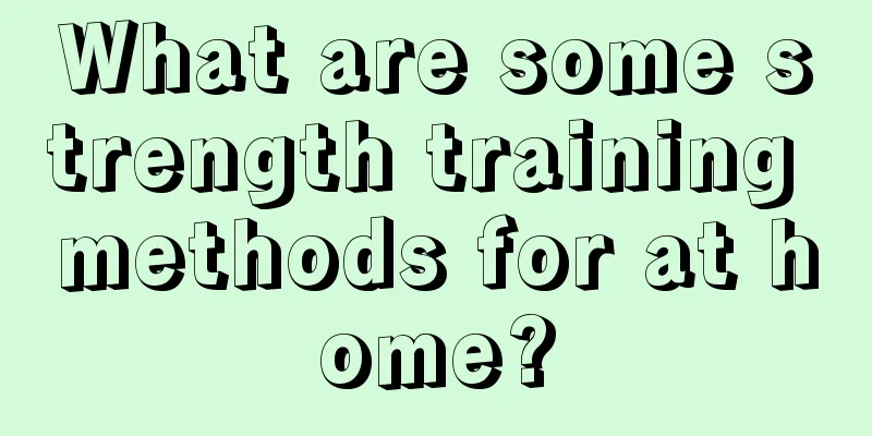 What are some strength training methods for at home?