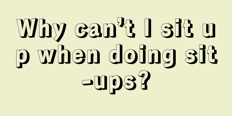 Why can’t I sit up when doing sit-ups?