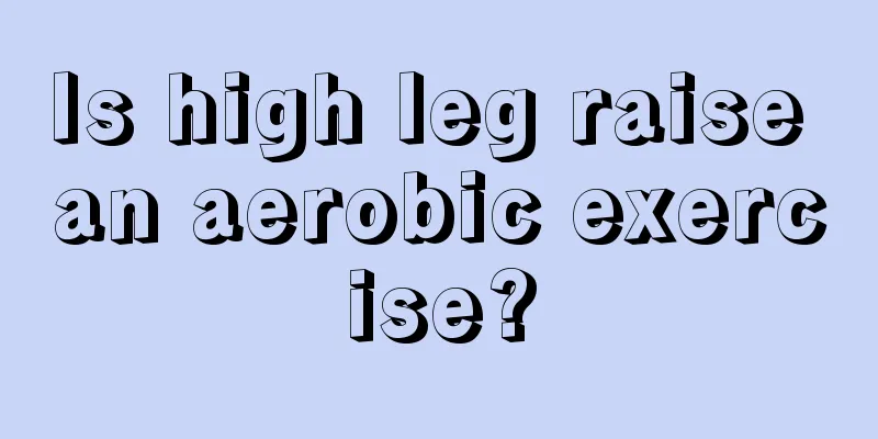 Is high leg raise an aerobic exercise?