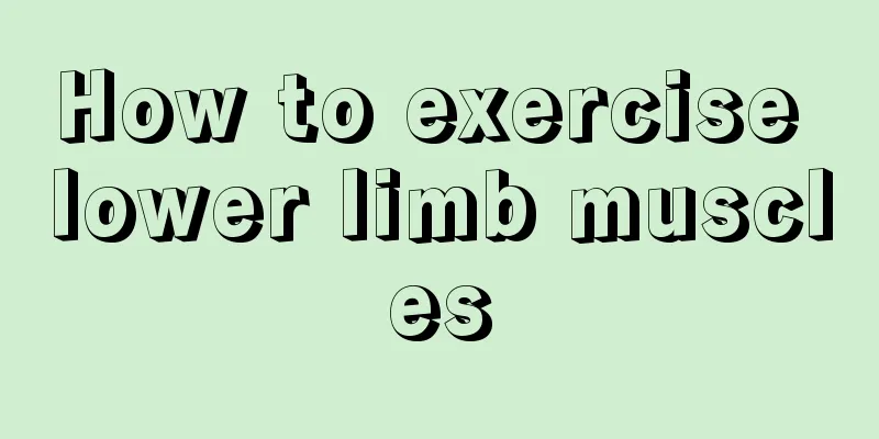 How to exercise lower limb muscles