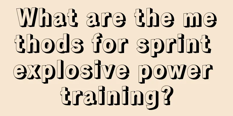 What are the methods for sprint explosive power training?