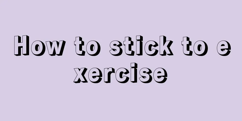 How to stick to exercise