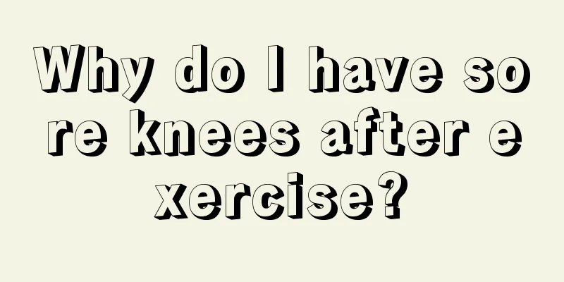 Why do I have sore knees after exercise?