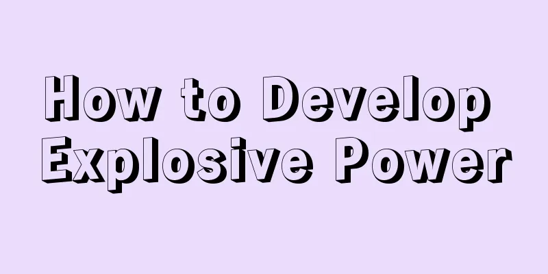 How to Develop Explosive Power