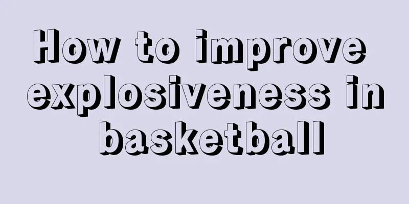 How to improve explosiveness in basketball