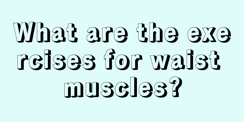 What are the exercises for waist muscles?