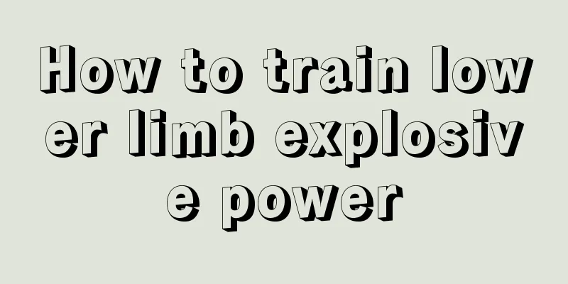 How to train lower limb explosive power