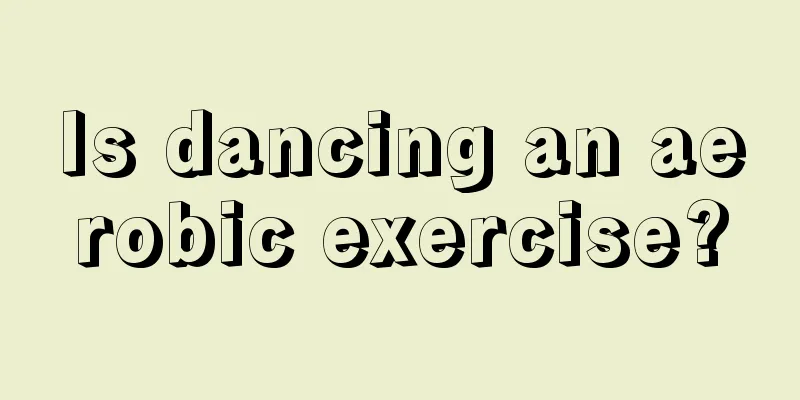 Is dancing an aerobic exercise?