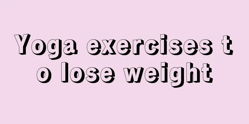 Yoga exercises to lose weight