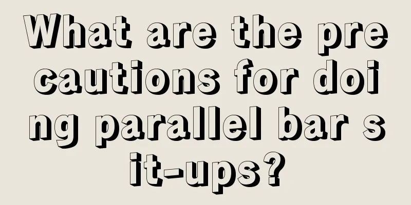 What are the precautions for doing parallel bar sit-ups?