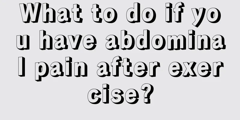 What to do if you have abdominal pain after exercise?