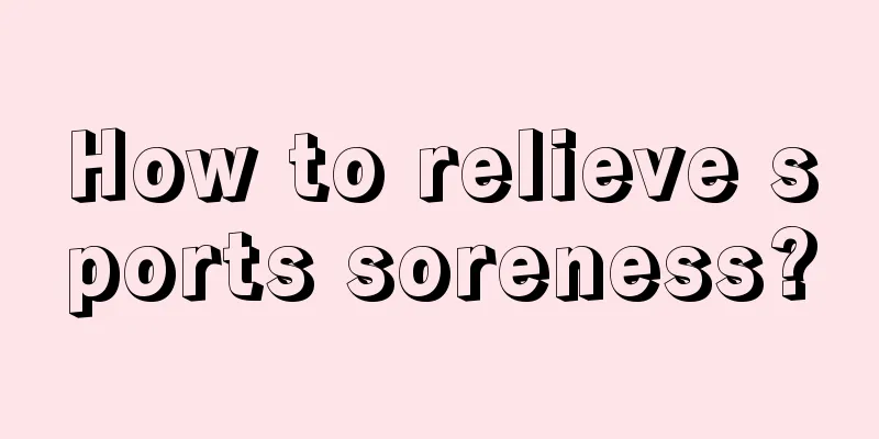 How to relieve sports soreness?