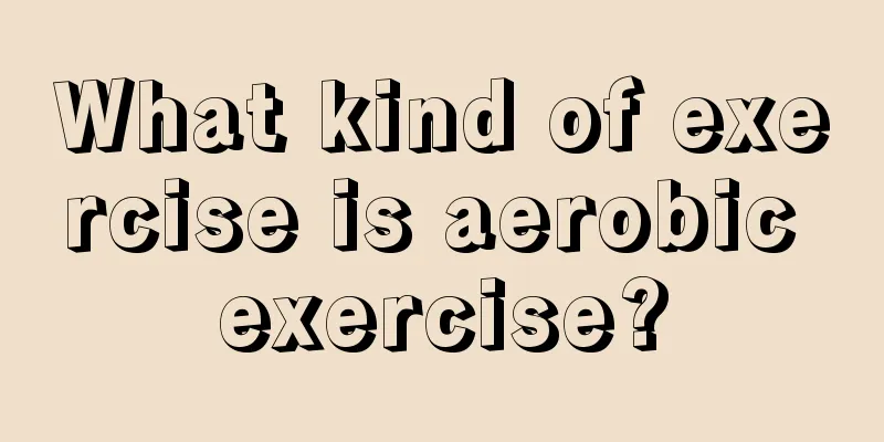 What kind of exercise is aerobic exercise?