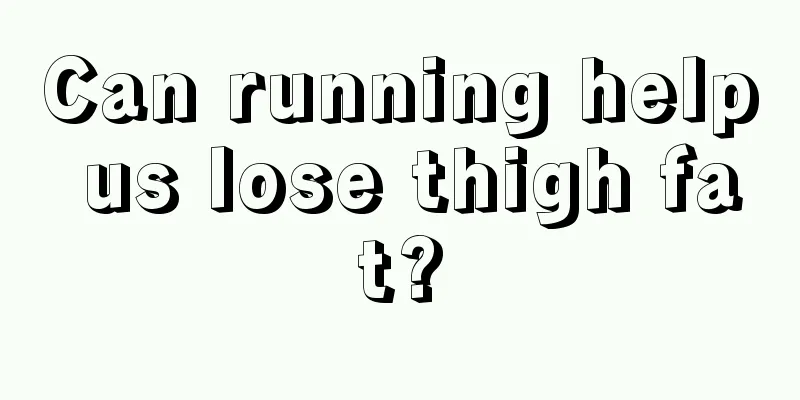 Can running help us lose thigh fat?