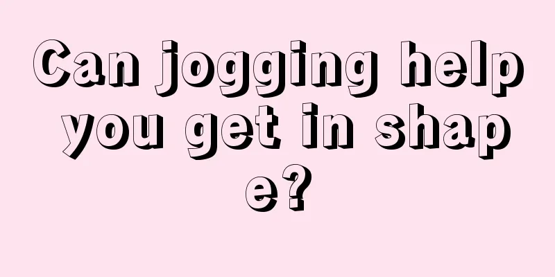 Can jogging help you get in shape?