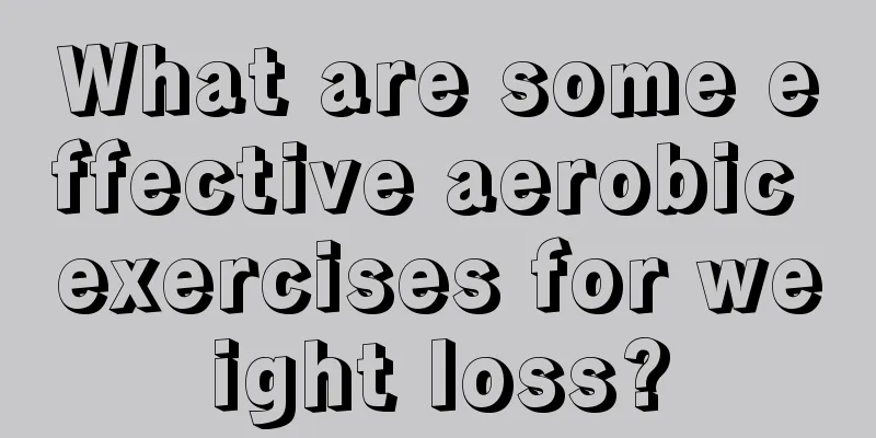 What are some effective aerobic exercises for weight loss?