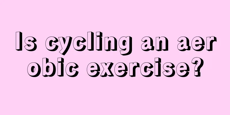 Is cycling an aerobic exercise?