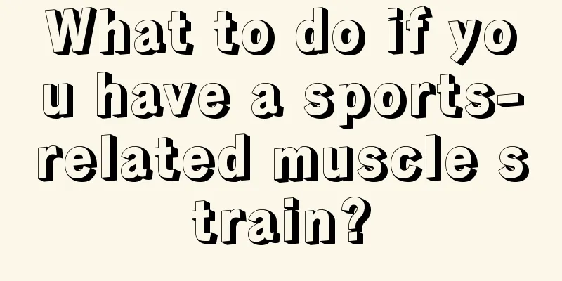 What to do if you have a sports-related muscle strain?