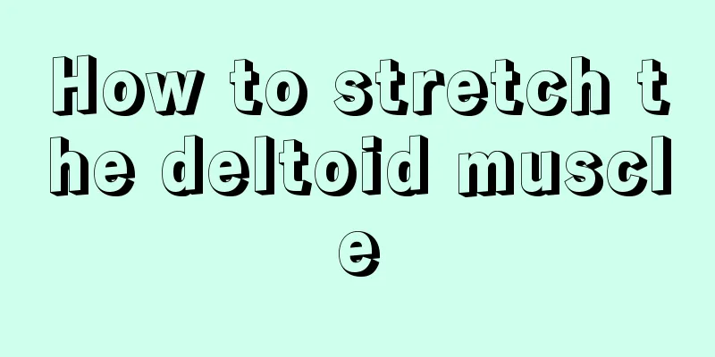 How to stretch the deltoid muscle