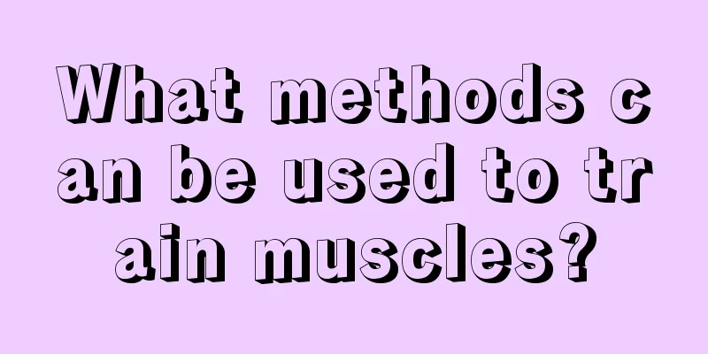 What methods can be used to train muscles?