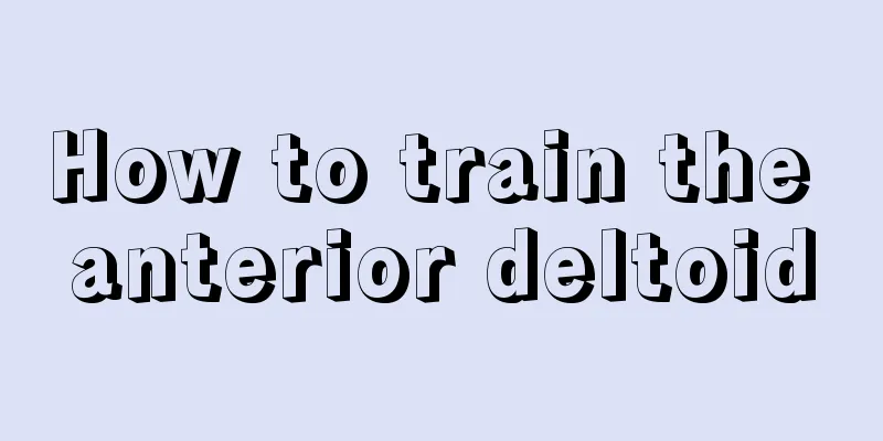 How to train the anterior deltoid