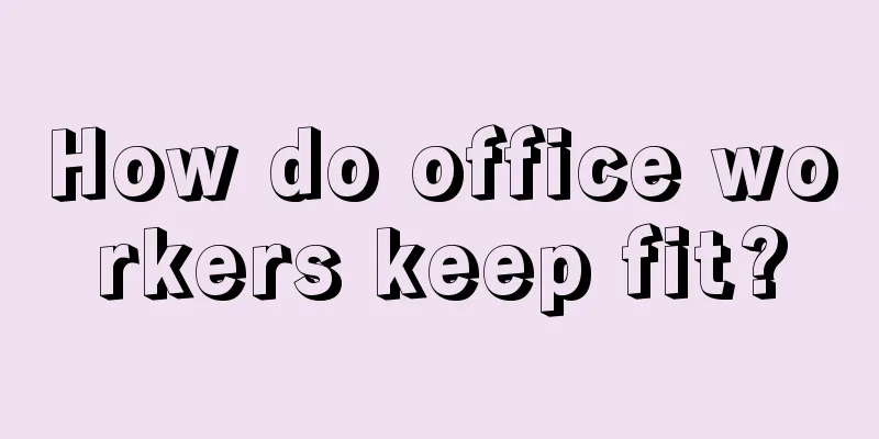 How do office workers keep fit?