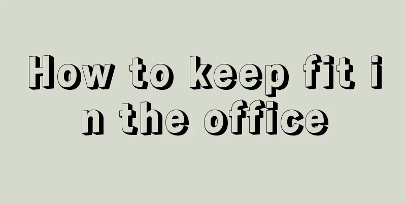 How to keep fit in the office